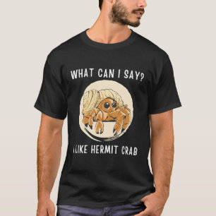 Camiseta Kawaii Hermit Crab Posso Dizer Que Gosto De Hermit