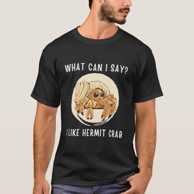 Camiseta Kawaii Hermit Crab W Can I Say I Like Hermit Crab (Frente)