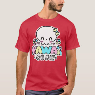 Camiseta Kawaii ou Die