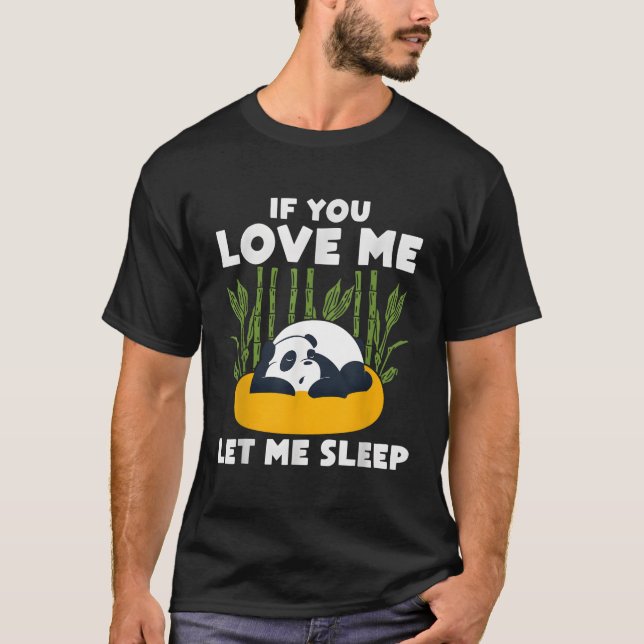Camiseta Kawaii Panda Se Você Ama Deixe-Me Dormir (Frente)