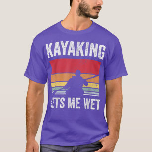 Camiseta Kayak Barco PaddlingKayaking me deixa molhado