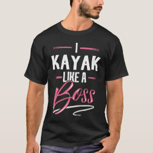 Camiseta KAYAK como uma dama chefe dama chefe dona de energ