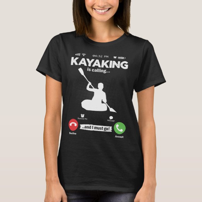 Camiseta Kayak Is Calling I Must Go Paddle Boat Hobby Kayak (Frente)