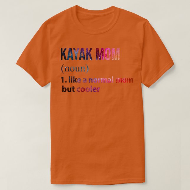 Camiseta Kayak mamãe como uma mãe normal, mas mais legal (Frente do Design)