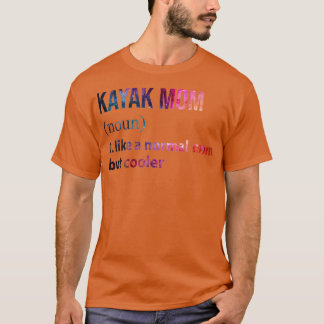 Camiseta Kayak mamãe como uma mãe normal, mas mais legal