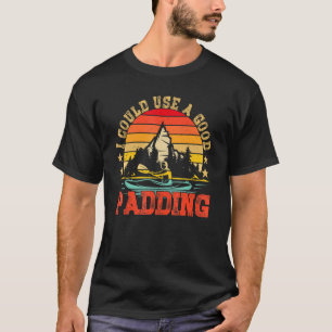 Camiseta Kayaker, Eu Poderia Usar Um Bom Retron Retro Kayak