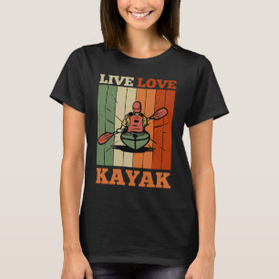 Camiseta Kayaker Kayaking Canoe remando ao Vivo Amor Kayak