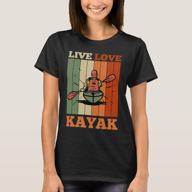 Camiseta Kayaker Kayaking Canoe remando ao Vivo Amor Kayak (Frente)