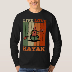 Camiseta Kayaker Kayaking Canoe remando ao Vivo Amor Kayak