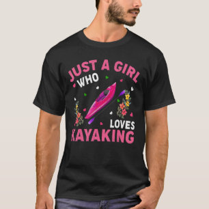 Camiseta Kayaking Apenas Uma Menina Que Adora Kayaking