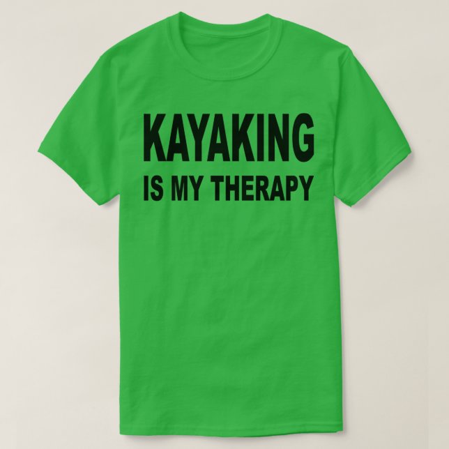 Camiseta "kayaking" É engraçado minha terapia amantes do ca (Frente do Design)