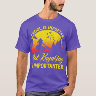 Camiseta Kayaking É Importante Escola Canoagem Educação Kay
