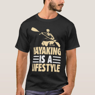 Camiseta Kayaking É Um Estilo De Vida Que Eu Kayaker Eu Kay