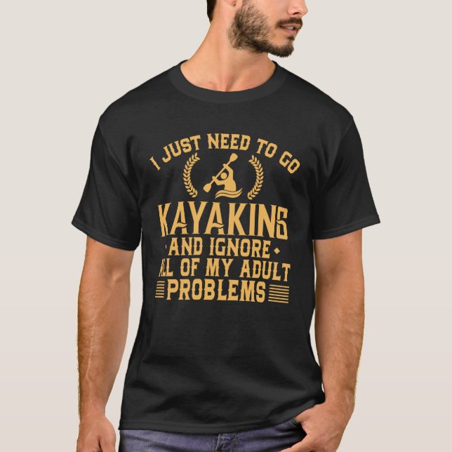 Camiseta Kayaking engraçado ignora meus problemas adultos (Frente)