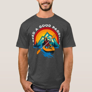 Camiseta Kayaking Eu Preciso De Um Bom Paddling 2