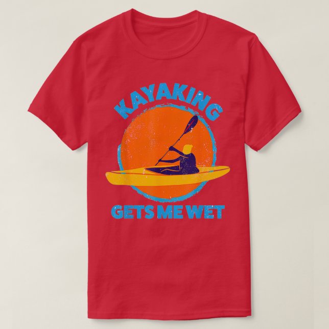 Camiseta Kayaking gets me wet Funny Halloween Christmas Kay (Frente do Design)
