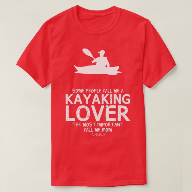 Camiseta Kayaking Lover Mãe Design Engraçado Para Presente (Frente do Design)