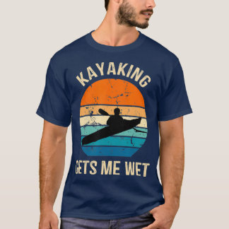 Camiseta Kayaking Me Deixa Molhado Barco Kayaker