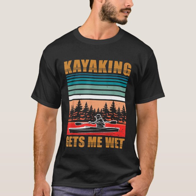 Camiseta Kayaking Me Deixa Molhado Engraçado Kayak Canoé Lo (Frente)