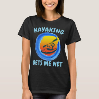 Camiseta Kayaking Me Deixa Molhado Novidade Engraçada