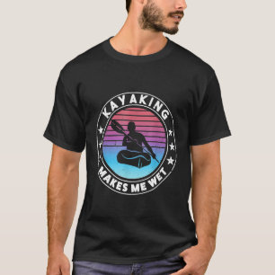 Camiseta Kayaking me deixa molhado Retro Vintage Kayak Nata