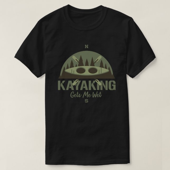 Camiseta Kayaking Me Entusiasta Kayak Engraçado Molhado (Frente do Design)