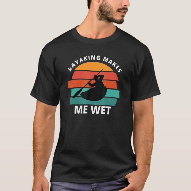 Camiseta Kayaking Me Faz Molhar Kayaking (Frente)