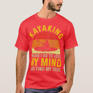 Camiseta Kayaking Onde Eu Vou Ao Perder Minha Mente Engraça