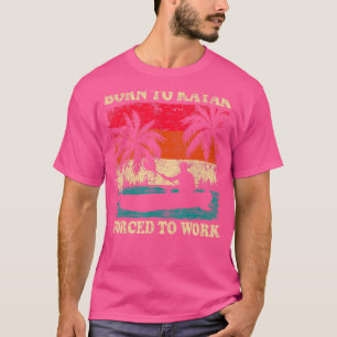 Camiseta Kayaking Vintage Retro Nascer Para Kayak Forçado A