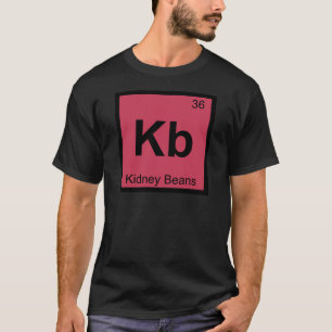 Camiseta Kb - Química do Feijão Kidney Periodic Table Símbo