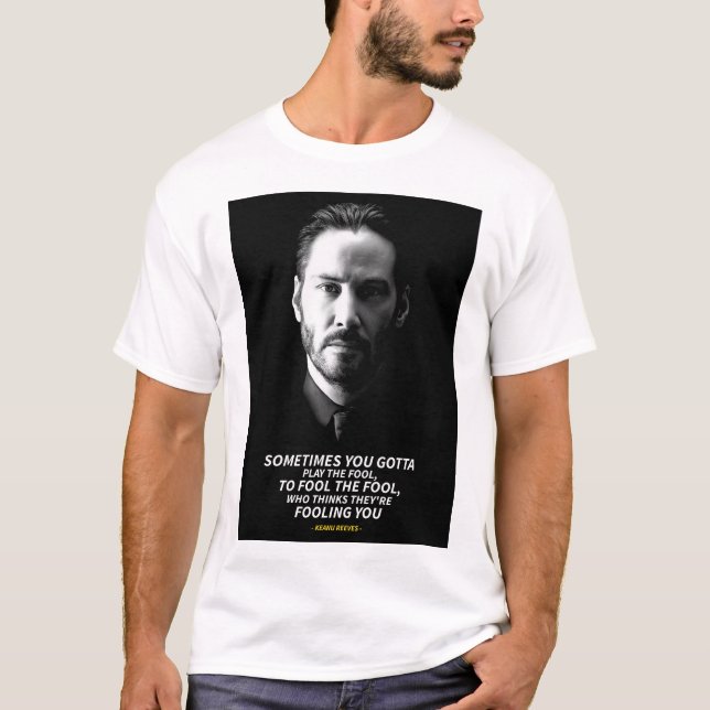 Camiseta Keanu Reeves quotes T-Shirt (Frente)