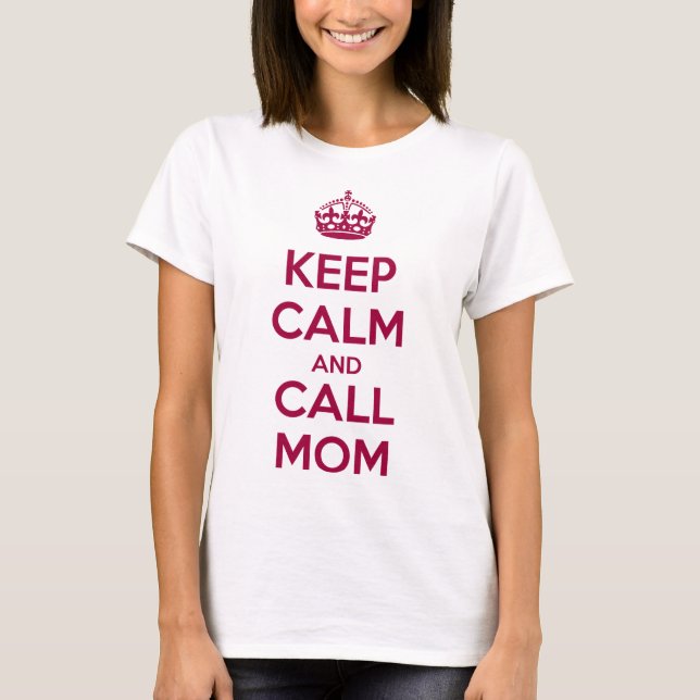 Camiseta Keep Calm and Call Mom (Frente)