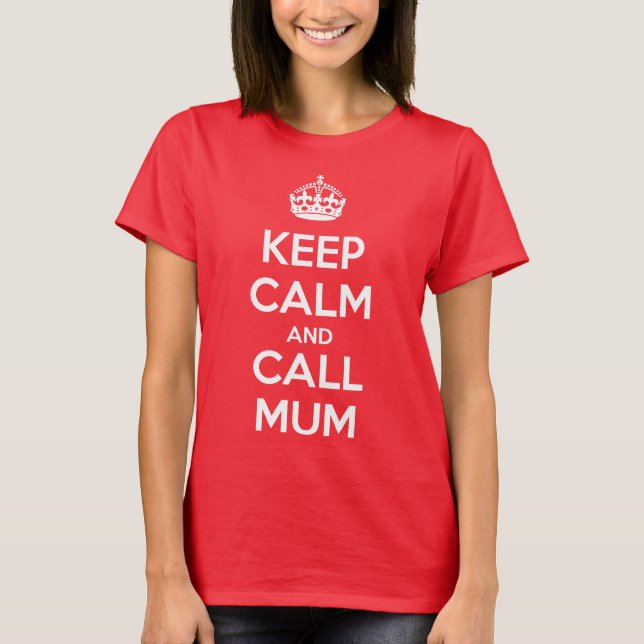 Camiseta Keep Calm and Call Mum (Frente)
