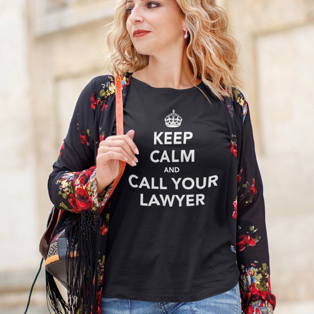 Camiseta Keep Calm and Call Your Lawyer (Criador carregado)
