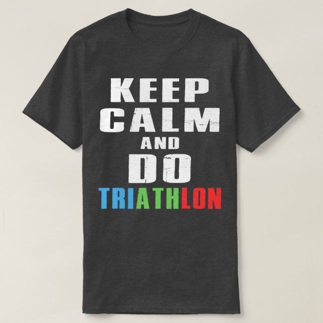 Camiseta Keep Calm And Do Triathlon 3 (Frente do Design)