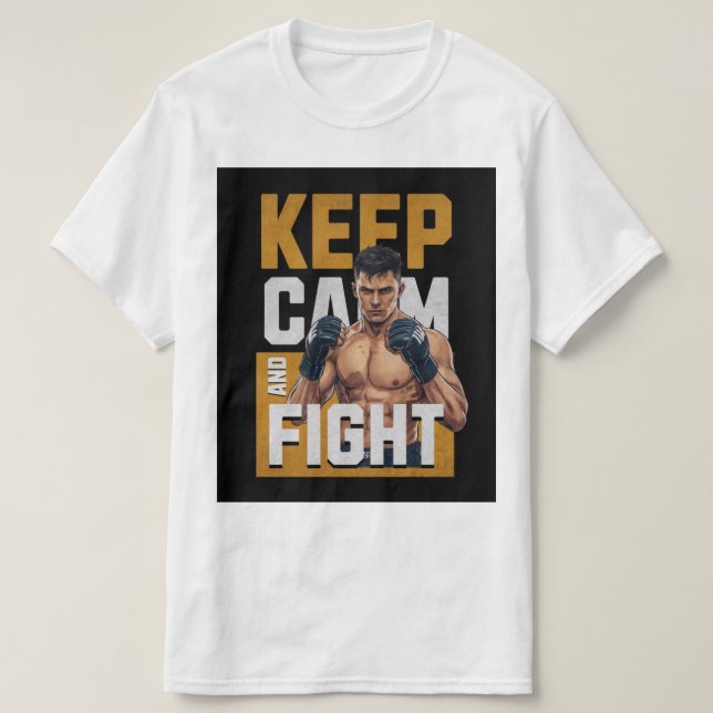 Camiseta Keep Calm and Fight T-Shirt – MMA Fighter Tee (Frente do Design)