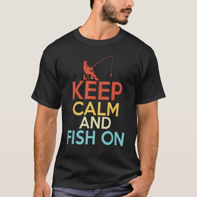 Camiseta Keep calm and fish on  Design for fishermen 1 (Frente)