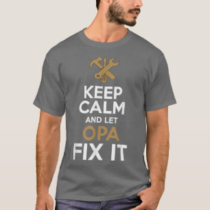 Camiseta Keep Calm and Let Opa Fi it