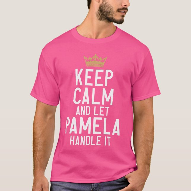 Camiseta Keep Calm And Let Pamela Handle It Funny Pamela Na (Frente)