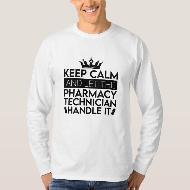 Camiseta Keep Calm And Let Pharmacist Pharmacy Technician (Frente)
