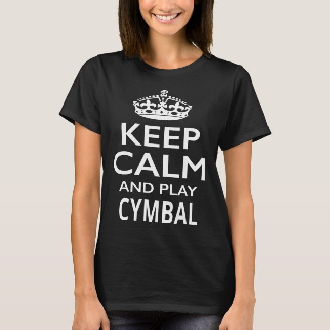 Camiseta Keep Calm and Play Cymbals  Musical Instrument (Frente)
