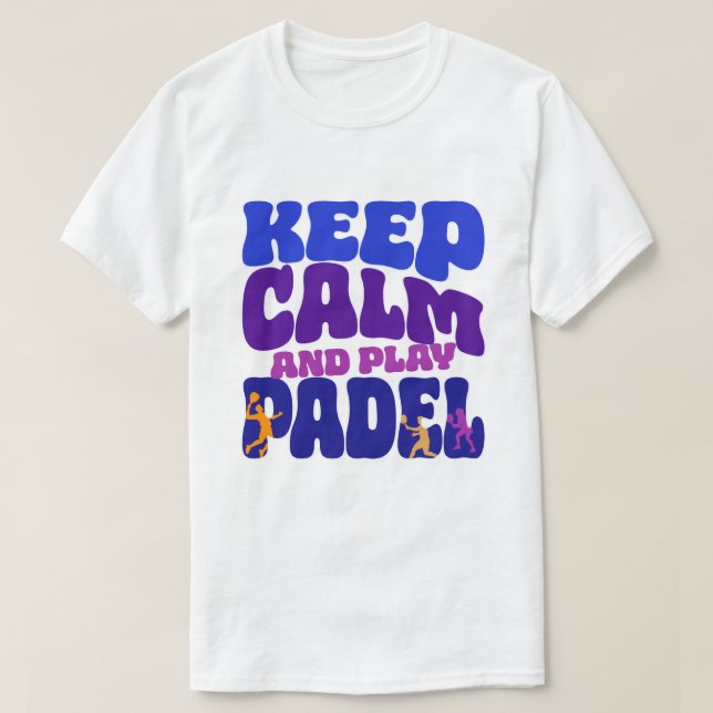 Camiseta Keep Calm and Play Padel | Funny Retro T-Shirt (Frente do Design)