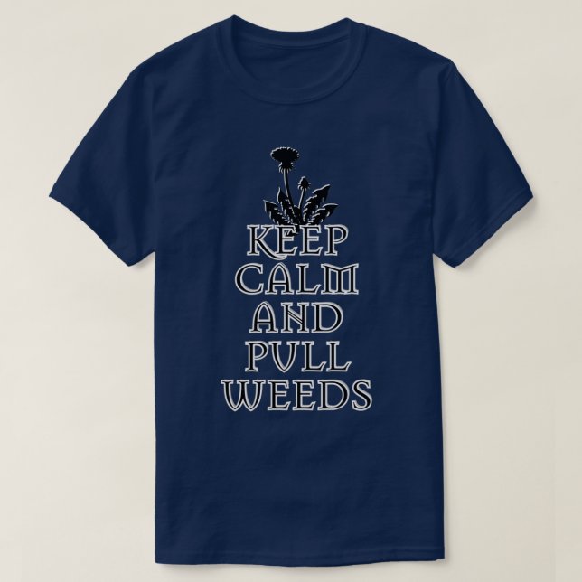 CAMISETA KEEP CALM AND PULL WEEDS (Frente do Design)