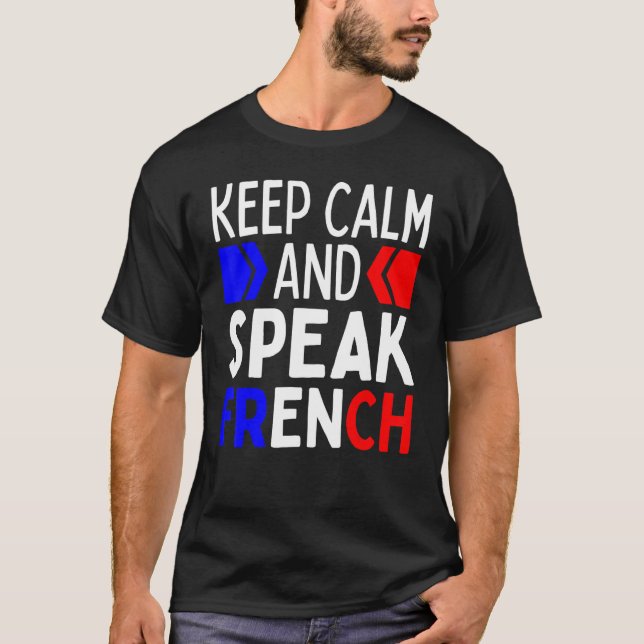 Camiseta Keep Calm And Speak French  Restez Calme Et Parlez (Frente)