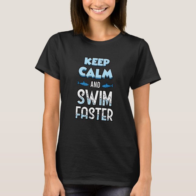 Camiseta Keep Calm And Swim Faster Shark (Frente)