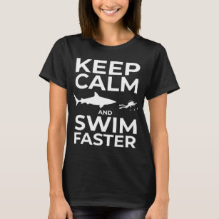 Camiseta Keep Calm And Swim Faster Shark Sharkasm