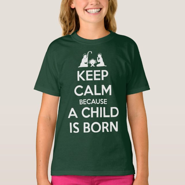 Camiseta Keep Calm because a Child is Born (Frente)