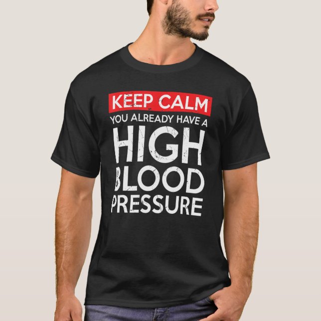 Camiseta Keep Calm High Blood Pressure Doctors (Frente)