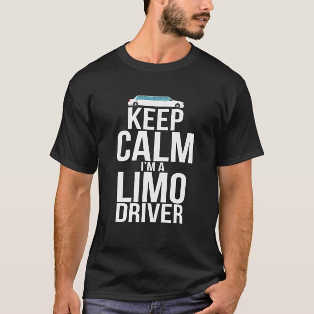 Camiseta Keep Calm I'm A Limo Driver - Funny Limousine Driv (Frente)