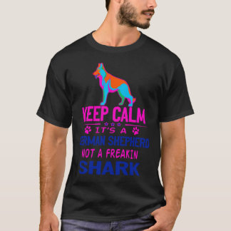 Camiseta Keep Calm It S A German Shepherd Not A Freakin Sha